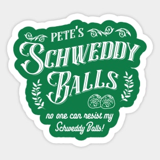 Pete's Schweddy balls Sticker